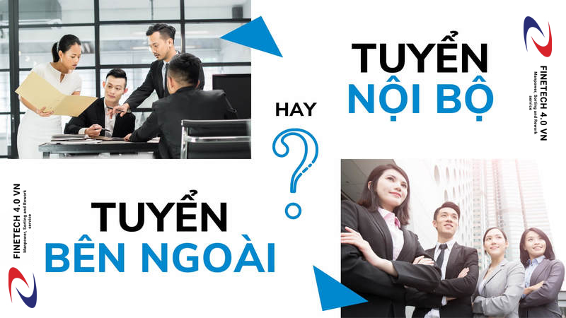 Hình ảnh tin tức Tuyển nhân sự bên ngoài hay tuyển dụng nội bộ?